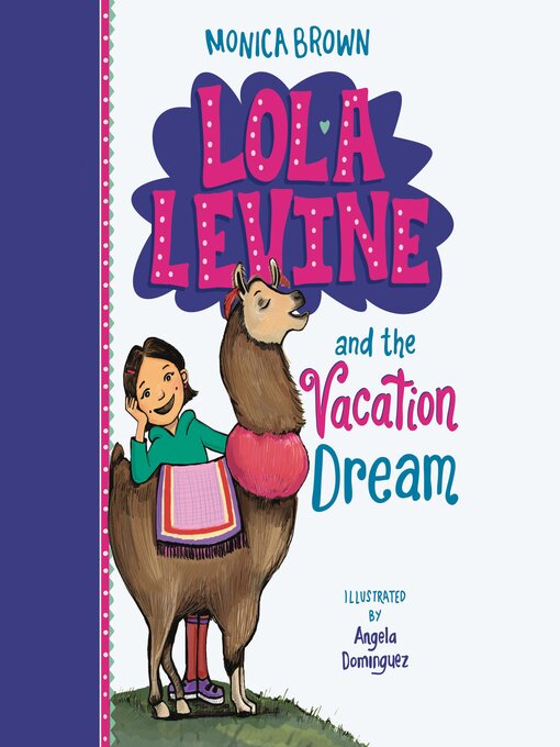 Title details for Lola Levine and the Vacation Dream by Monica Brown - Available